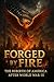 Forged by Fire: The Rebirth...
