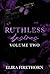 Ruthless Desires Volume Two: A Why Choose Dark Romance (Ruthless Desires Series Extended Editions Book 2)