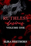 Ruthless Desires Vol. 1
