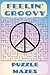 Feelin Groovy Puzzle Mazes:...