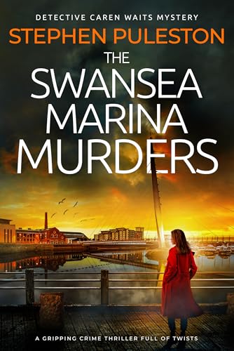 The Swansea Marina Murders: A gripping crime thriller full of twists (Detective Inspector Caren Waits Book 3)