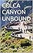 COLCA CANYON UNBOUND by Praise D. Debby