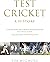 Test Cricket: A History