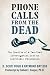 Phone Calls From the Dead: ...