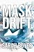 Mask Drift by Sarah Boyer
