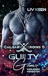 Guilty Game: Verlieben verboten (Calgary Crows 5) (German Edition)