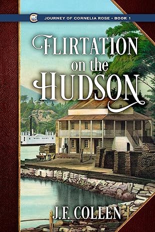 Flirtation on the Hudson (Journey of Cornelia Rose #1)