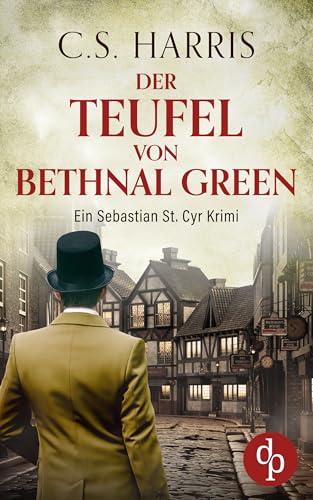 Der Teufel von Bethnal Green | Der fesselnde historische Krimi im düsteren Regency London (Sebastian St. Cyr-Reihe 14) (German Edition)