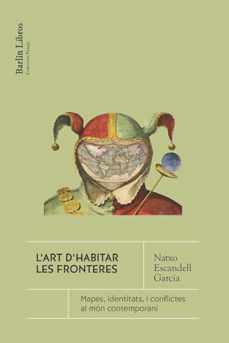 L'art d'habitar la frontera: Mapes, identitats i conflictes al món contemporani (Paperback)