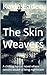 The Skin Weavers: A chillin...