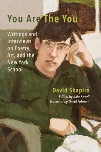 You Are The You: Writings and Interviews on Poetry, Art, and the New York School (Paperback)