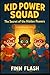 Kid Power Squad by Finn Flash