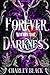 Forever Within the Darkness