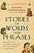 Stories of Words and Phrases by Sumanto Chattopadhyay