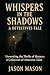 Whispers in the Shadows: A ...