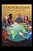 Cooperation: A Game Everyon...