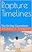 Rapture Timelines: The Six ...
