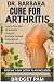 Dr. Barbara Cure for Arthri...