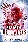 The Rise of the Altereds by Marisa Noelle