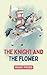 The Knight and the Flower