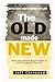 The Old Made New by Jeff Chitwood