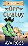 Giddy Up Orc Cowboy by Ava Ross