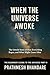 When the Universe Awoke : T...