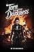 Torn Into The Darkness by T. D. Hilderley