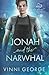 Jonah and the Narwhal (Land & Sea: A Shifter)