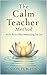 The Calm Teacher Method: Ho...