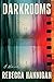 Darkrooms: A Novel