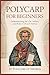 Polycarp for Beginners by St. Polycarp of Smyrna