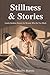 Stillness & Stories by Molly Harris
