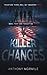 Killer Changes