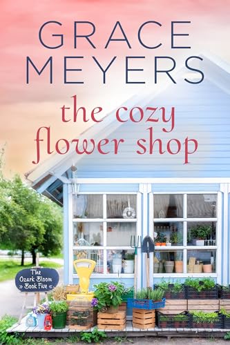 The Cozy Flower Shop (The Ozark Bloom, #5)