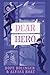Dear Hero: Every Hero Needs...
