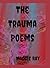The Trauma Poems