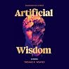 Artificial Wisdom