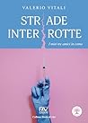 STRADE INTERROTTE - I miei tre amici in coma (Italian Edition)