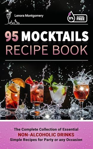 95 Mocktails Recipe Book: The Complete Collection of Essential Non-Alcoholic Drinks - Simple Recipes for Party or any Occasion (Kindle Edition)