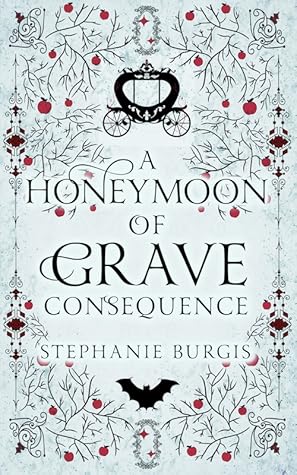 A Honeymoon of Grave Consequence by Stephanie Burgis
