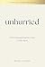 Unhurried: A Devotional Jou...