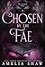 Chosen by the Fae: steamy paranormal romance (Wicked Fae)