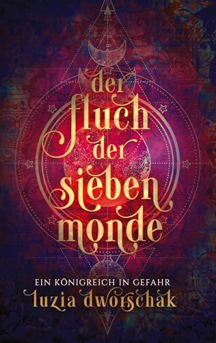 Der Fluch der sieben Monde: Ein Königreich in Gefahr (German Edition)