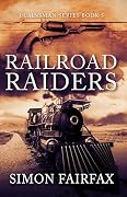 Railroad Raiders: A Classic Western adventure