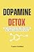 Dopamine Detox: Your Practi...