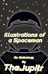 Illustrations of a Spaceman: An Anthology Illustrations of a Spaceman: An Anthology