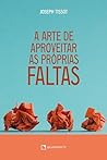 Book cover for A arte de aproveitar as próprias faltas (Portuguese Edition)