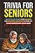 Trivia For Seniors by Jonathan Merrick