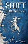 Shift: Stag's Heart